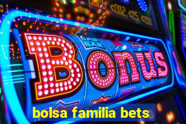 bolsa familia bets